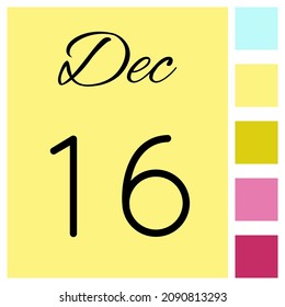 16 day of the month. December. Cute calendar daily icon. Date day week Sunday, Monday, Tuesday, Wednesday, Thursday, Friday, Saturday.