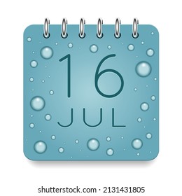 16 day of month. July. Calendar daily icon. Date day week Sunday, Monday, Tuesday, Wednesday, Thursday, Friday, Saturday. Dark Blue text. Cut paper. Water drop dew raindrops. Vector illustration.