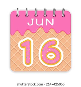 16 day of the month. June. Waffle cone calendar with melted ice cream. 3d daily icon. Date. Week Sunday, Monday, Tuesday, Wednesday, Thursday, Friday, Saturday. White background. Vector illustration.