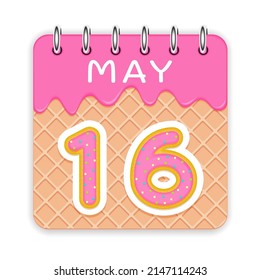16 day of the month. May. Waffle cone calendar with melted ice cream. 3d daily icon. Date. Week Sunday, Monday, Tuesday, Wednesday, Thursday, Friday, Saturday. White background. Vector illustration.