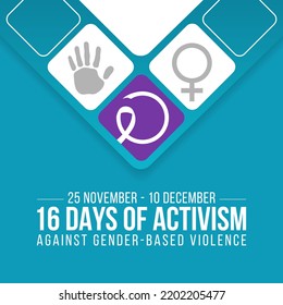 16 Days of Activism against gender based violence is observed every year from November 25 to December 10 all across the world. Vector illustration