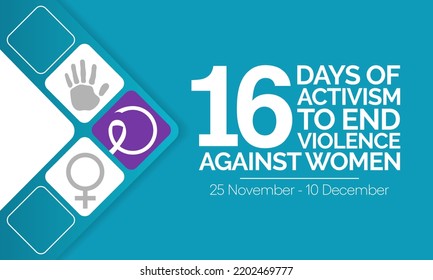 16 Days of Activism against gender based violence is observed every year from November 25 to December 10 all across the world. Vector illustration