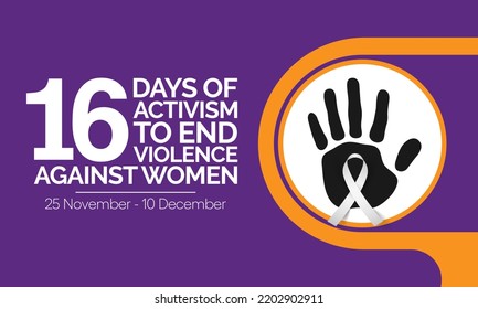 16 Days of Activism against gender based violence is observed every year from November 25 to December 10 all across the world. Vector illustration