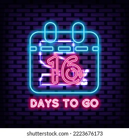 16 Days To Go Badge in neon style. Glowing with colorful neon light. Night bright advertising. Bright colored vector. Vector Illustration