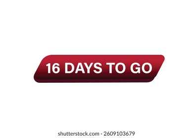 16 days to go,, sale countdown vector symbol, clock, time,  background, template 15 days to go, countdown, sticker, left banner, business, sale, label button
