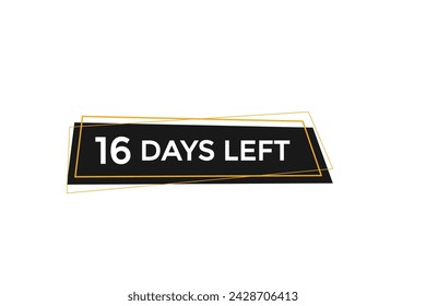 16 days left countdown to go one time,  background template 16 days left, countdown sticker left banner business,sale, label button,