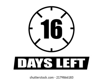 16 days left. Vector with days remaining in black color on white background. Countdown of days.