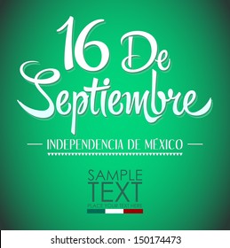 "16 de Septiembre, dia de independencia de Mexico" - September 16 Mexican independence day spanish text