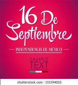 "16 de Septiembre, dia de independencia de Mexico" - September 16 Mexican independence day spanish text