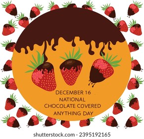 16 december is NATIONAL CHOCOLATE COVERED ANYTHING DAY vector