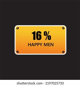 16 %  Happy Men label sign tag warning banner vector good art illustration Isolated on brown Background in black color font with yellow tamplate