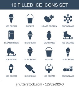 16 ice icons. Trendy ice icons white background. Included filled icons such as ice cream, bucket, heart frozen, snowflake, clean fridge, milkshake. icon for web and mobile.