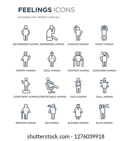 16 linear Feelings icons such as determined human, depressed bo broken chill blah human modern with thin stroke, vector illustration, eps10, trendy line icon set.