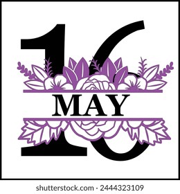 16 May Floral Split Silhouette Counting Vector Design | Print Design | Cut file | Shirt Design | Birthday Gift