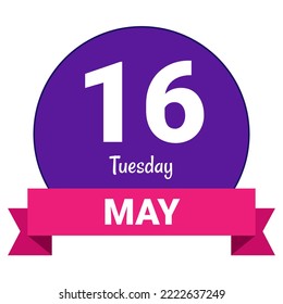 16 May, Tuesday. Date template. Useful design for calendar or event promotion. Vector illustration EPS 10 File. Isolated on white background.