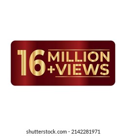 16 Million plus views 3d sign isolated on white background, 3d rendering. illustration for Social Network friends or followers, like