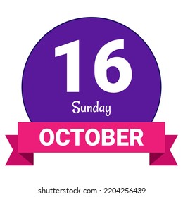 16 October, Sunday. Date template. Useful design for calendar or event promotion. Vector illustration EPS 10 File. Isolated on white background.