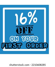 16% off your first order vector art illustration in fantastic font and blue background with black and white lettering colors, for first purchase Big sale and super percent sale coupon code voucher 