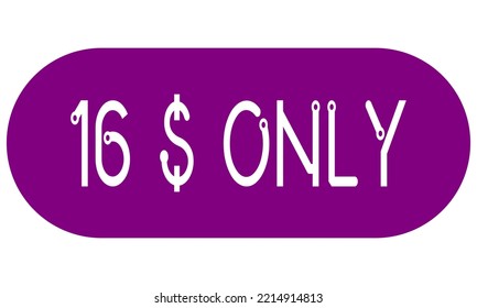 16$ only sign label with vector art illustration. Voucher for label, banner, stamp with stylish font and purple background.
