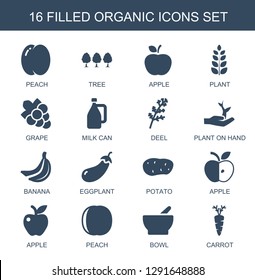 16 organic icons. Trendy organic icons white background. Included filled icons such as peach, tree, apple, plant, Grape, milk can, deel, plant on hand. organic icon for web and mobile.