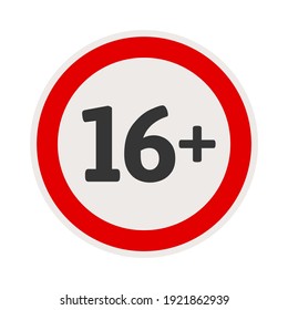 16 + round red sign, isolated on white background. Prohibition sign for people under sixteen years of age. For adults only. Content not for kids. Vector illustration, flat design.