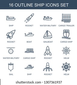 16 ship icons. Trendy ship icons white background. Included outline icons such as rocket, water military, cargo trailer, boat, sailboat, cargo ship. ship icon for web and mobile.