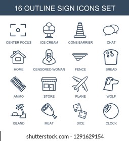 16 sign icons. Trendy sign icons white background. Included outline icons such as center focus, ice cream, cone barrier, chat, home, censored woman. sign icon for web and mobile.