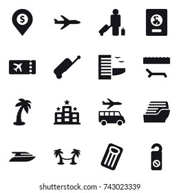 16 vector icon set : dollar pin, plane, passenger, passport, ticket, suitcase, hotel, lounger, palm, transfer, cruise ship, yacht, palm hammock, inflatable mattress, do not distrub