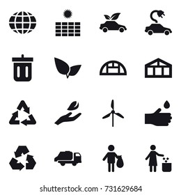 16 vector icon set : globe, sun power, eco car, electric car, bin, greenhouse, hand leaf, windmill, hand drop, recycling, trash truck, trash, garbage bin