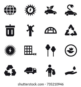 16 vector icon set : globe, sun power, eco car, electric car, bin, windmill, greenhouse, trees, ecology, recycling, trash truck, trash, hand and drop