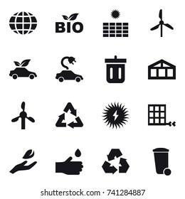 16 vector icon set : globe, bio, sun power, windmill, eco car, electric car, bin, greenhouse, hand leaf, hand drop, recycling, trash bin
