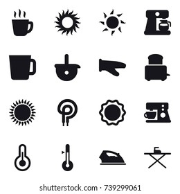 16 vector icon set : hot drink, sun, coffee maker, cup, cook glove, thermometer, iron, iron board