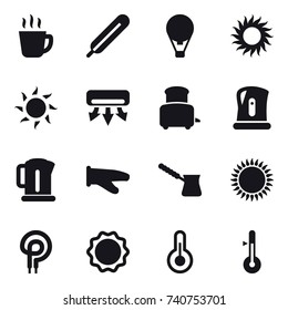 16 vector icon set : hot drink, air ballon, sun, air conditioning, toaster, kettle, cook glove, turk, thermometer