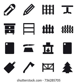 16 vector icon set : pencil, table, nightstand, rack, fence, cutting board, fireplace, axe, farm fence, spruce