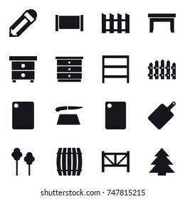 16 vector icon set : pencil, fence, table, nightstand, chest of drawers, rack, cutting board, trees, barrel, farm fence, spruce