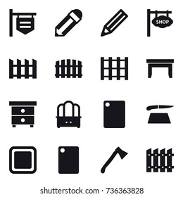 16 vector icon set : shop signboard, pencil, fence, table, nightstand, dresser, cutting board, axe