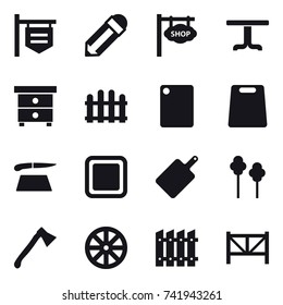16 vector icon set : shop signboard, pencil, table, nightstand, fence, cutting board, trees, axe, wheel, farm fence