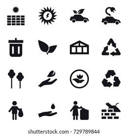 16 vector icon set : sun power, eco car, electric car, bin, greenhouse, trees, hand leaf, ecology, recycling, trash, hand and drop, garbage bin, construct garbage