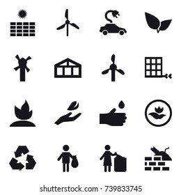 16 vector icon set : sun power, windmill, electric car, greenhouse, sprouting, hand leaf, hand drop, ecology, recycling, trash, garbage bin, construct garbage
