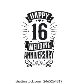 16 years anniversary celebration typography design. Happy 16th wedding anniversary quote lettering design.