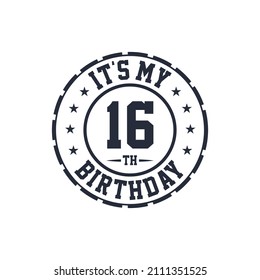 16 years birthday design, It's my 16th birthday