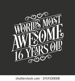 16 years birthday typography design, World's most awesome 16 years old