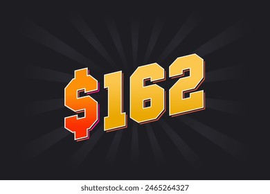 162 Dollar American Money vector text symbol. $162 USD United States Dollar stock vector