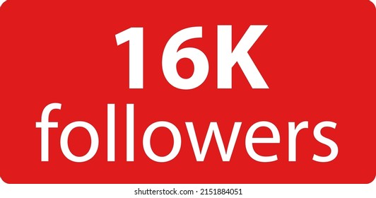 16k followers Red vector icon, subscribers sign, stamp, logo or button illustration.
