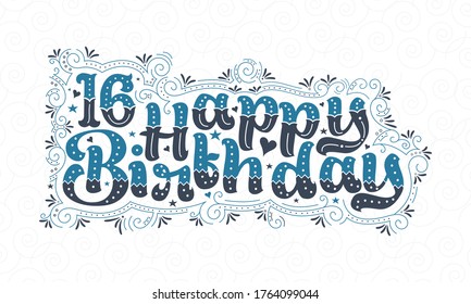 16th Happy Birthday lettering, 16 years Birthday beautiful typography design with blue and black dots, lines, and leaves.