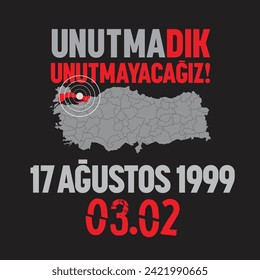 17 Ağustos 1999 unutmadık unutmayacağız!
17 August 1999, we did not forget, we will not forget!