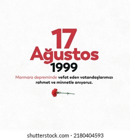 17 Ağustos 1999 Marmara Depremi
Red carnation and Turkish text on a white background. translation: 17 august 1999. Marmara earthquake