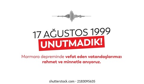 17 ağustos 1999 Marmara Depremi
sound wave frequency vector. Translation: We have not forgotten the 17 August 1999 Marmara earthquake.