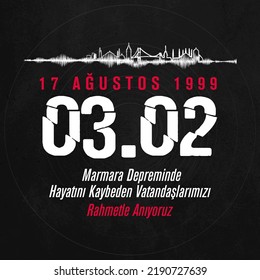 17 ağustos 1999 Marmara Depremi. Unutmadik. Translation: We have not forgotten the 17 August 1999 Marmara earthquake.