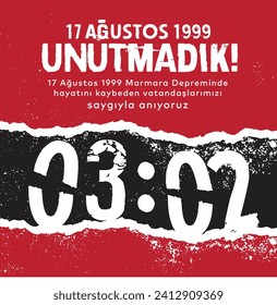17 Ağustos 1999 Marmara Depreminde
hayatını kaybeden vatandaşlarımızı
saygıyla anıyoruz.
Translate:
In the Marmara Earthquake of 17 August 1999
our citizens who lost their lives
We remember with re